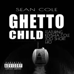 Ghetto Child (feat. Keyshia Cole, Too Short & E40) - Single by Nuttso & sean cole album reviews, ratings, credits