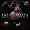 Like a Gangsta (Special Edition) - Single album lyrics, reviews, download