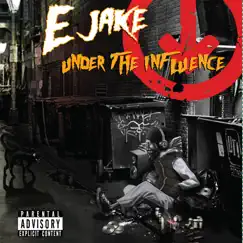 Under the Influence by E Jake album reviews, ratings, credits