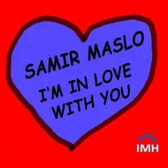 Im in Love with You - Single by Samir Maslo album reviews, ratings, credits
