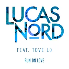 Run on Love (feat. Tove Lo) [Extended Mix] Song Lyrics