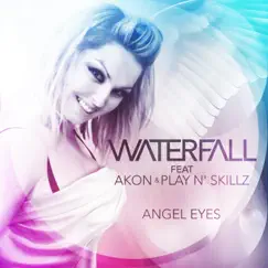 Angel Eyes (feat. Akon & Play N' Skillz) - EP by Waterfall album reviews, ratings, credits