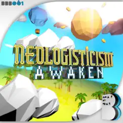 Awaken by Neologisticism album reviews, ratings, credits