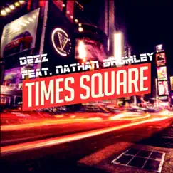Times Square (feat. Nathan Brumley) - Single by Dezz album reviews, ratings, credits