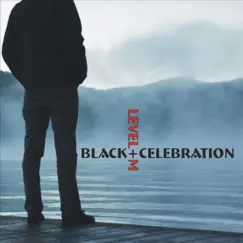 Black Celebration - Single by Level-M album reviews, ratings, credits