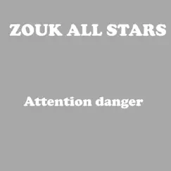 Attention danger by Zouk All Stars album reviews, ratings, credits