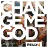Change Me God - Single album lyrics, reviews, download