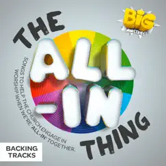 The All-In Thing (Backing Tracks) by Big Ministries album reviews, ratings, credits