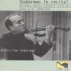Huberman in Recital: New York, 1936-1944 album lyrics, reviews, download
