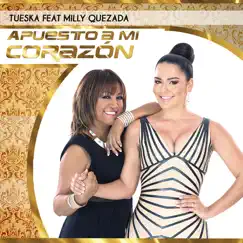 Apuesto a Mi Corazón (feat. Milly Quezada) - Single by Tueska album reviews, ratings, credits