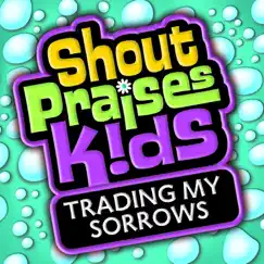Trading My Sorrows by Shout Praises Kids album reviews, ratings, credits