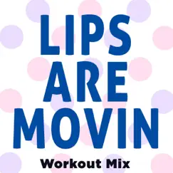 Lips Are Movin' (Workout Mixes) - Single by Amanda Blue album reviews, ratings, credits