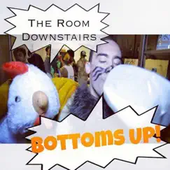 Bottoms Up! - EP by The Room Downstairs album reviews, ratings, credits