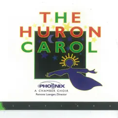 The Huron Carol by Phoenix Chamber Choir album reviews, ratings, credits