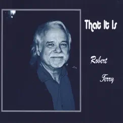 That It Is by Robert Terry album reviews, ratings, credits