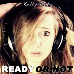Ready or Not - Single by Kelly Rida album reviews, ratings, credits