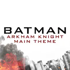 Batman: Arkham Knight Main Theme (Cover Version) - Single by The Consoles album reviews, ratings, credits