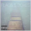 Flags & Boxes album lyrics, reviews, download