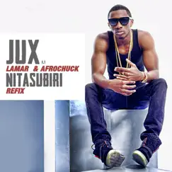 Nitasubiri (The Refix) [feat. Lamar] - Single by Jux album reviews, ratings, credits