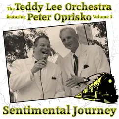 Sentimental Journey, Vol. 3 by The Teddy Lee Orchestra & Peter Oprisko album reviews, ratings, credits