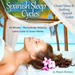 Spanish Sleep Cycles: Ocean Waves & Soothing Spanish Spa Guitar by Ruben Romero album reviews, ratings, credits
