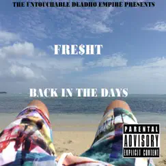 Back In the Days - Single by Fre$hT album reviews, ratings, credits