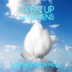 Open up the Heavens with Meditation Music Song Lyrics