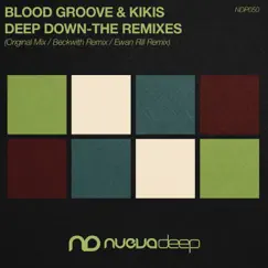 Deep Down - Single by Blood Groove & Kikis album reviews, ratings, credits