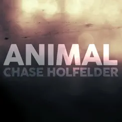 Animal - Single by Chase Holfelder album reviews, ratings, credits