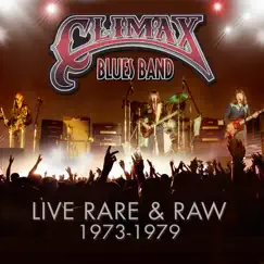 Live, Rare & Raw 1973 - 1979 by Climax Blues Band album reviews, ratings, credits