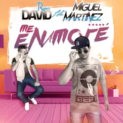 Me Enamoré - Single by Miguel Martinez & David Romero album reviews, ratings, credits