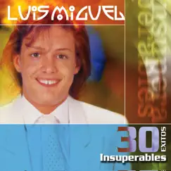 30 Exitos Insuperables by Luis Miguel album reviews, ratings, credits