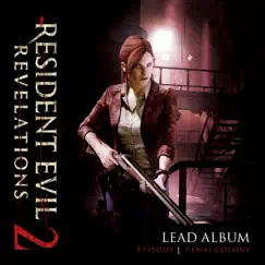 Resident Evil Revelations 2 Lead Album Episode 1 - EP by CAPCOM album reviews, ratings, credits