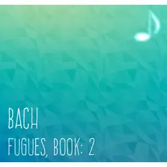 Bach: Fugues from The Well-Tempered Clavier, Book 2 by Michel Claus album reviews, ratings, credits