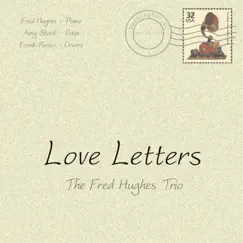 Love Letters by The Fred Hughes Trio album reviews, ratings, credits