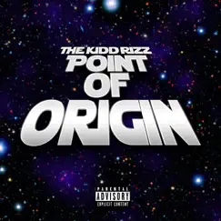 Point of Origin by The Kidd Rizz album reviews, ratings, credits