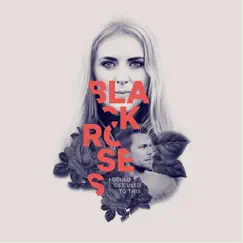 I Could Get Used to This - Single by Black Roses album reviews, ratings, credits
