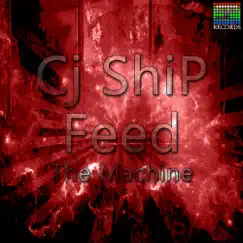 Feed the Machine - EP by Cj ShiP album reviews, ratings, credits