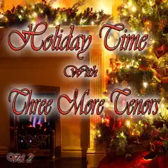 Holiday Time with Three More Tenors, Vol. 2 by Three More Tenors album reviews, ratings, credits