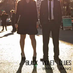 Bang Bang - EP by Black Violet Blues album reviews, ratings, credits