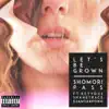 Let's Be Grown (feat. Keyvous, Shane Trace & Sam Sarpong) - Single album lyrics, reviews, download