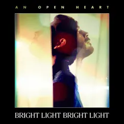 An Open Heart - Single by Bright Light Bright Light album reviews, ratings, credits