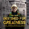 Destined For Greatness (feat. Robin-Huws & CoACH) - Single album lyrics, reviews, download