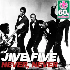 Never, Never (Remastered) - Single by The Jive Five album reviews, ratings, credits