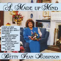 A Made Up Mind by Betty Jean Robinson album reviews, ratings, credits