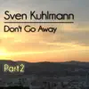 Don't Go Away (Remixes, Pt. 2) album lyrics, reviews, download
