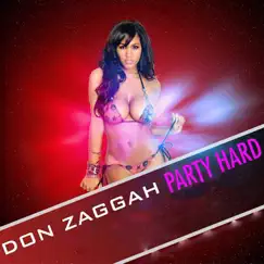 Party Hard - Single by Don Zaggah album reviews, ratings, credits