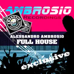 Full House - Single by Alessandro Ambrosio album reviews, ratings, credits