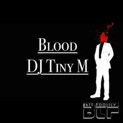 Blood - Single by DJ Tiny M album reviews, ratings, credits