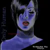 Only Human (Remixes): Tribute to Cheryl - EP album lyrics, reviews, download